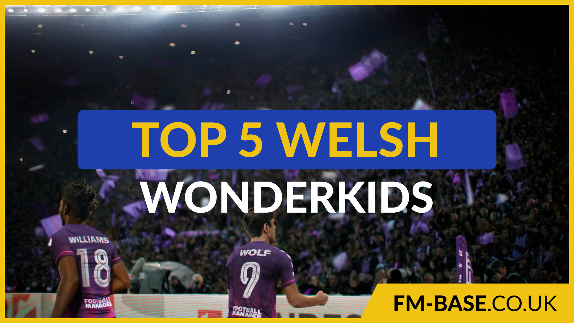 The Top 5 Welsh Wonderkids in Football Manager 2022