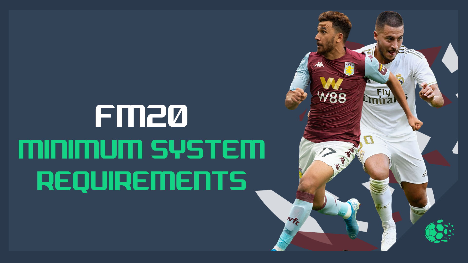 FM20 FM20: Minimum System Requirements