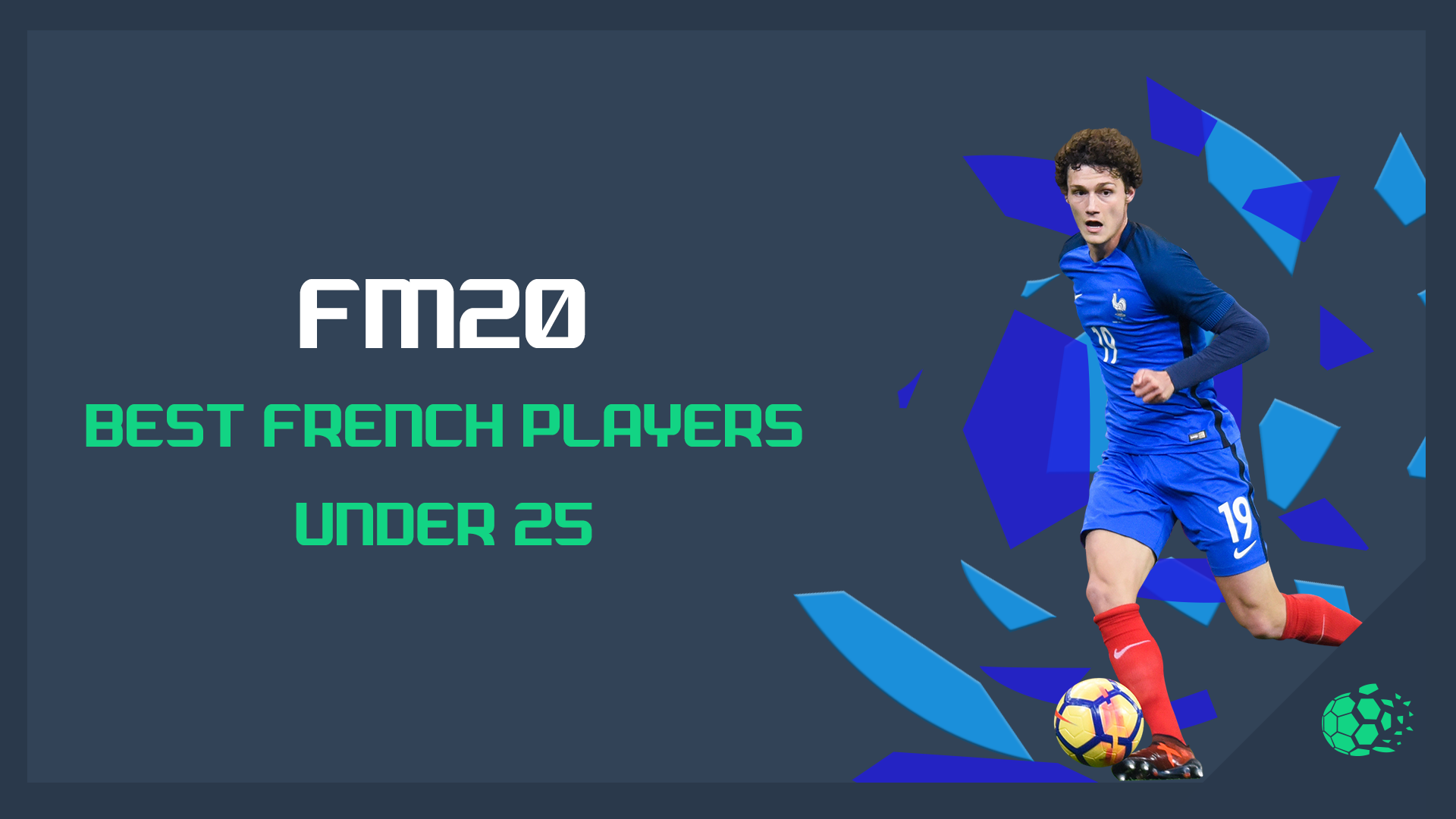 FM20 FM20: Best French Player Under 25