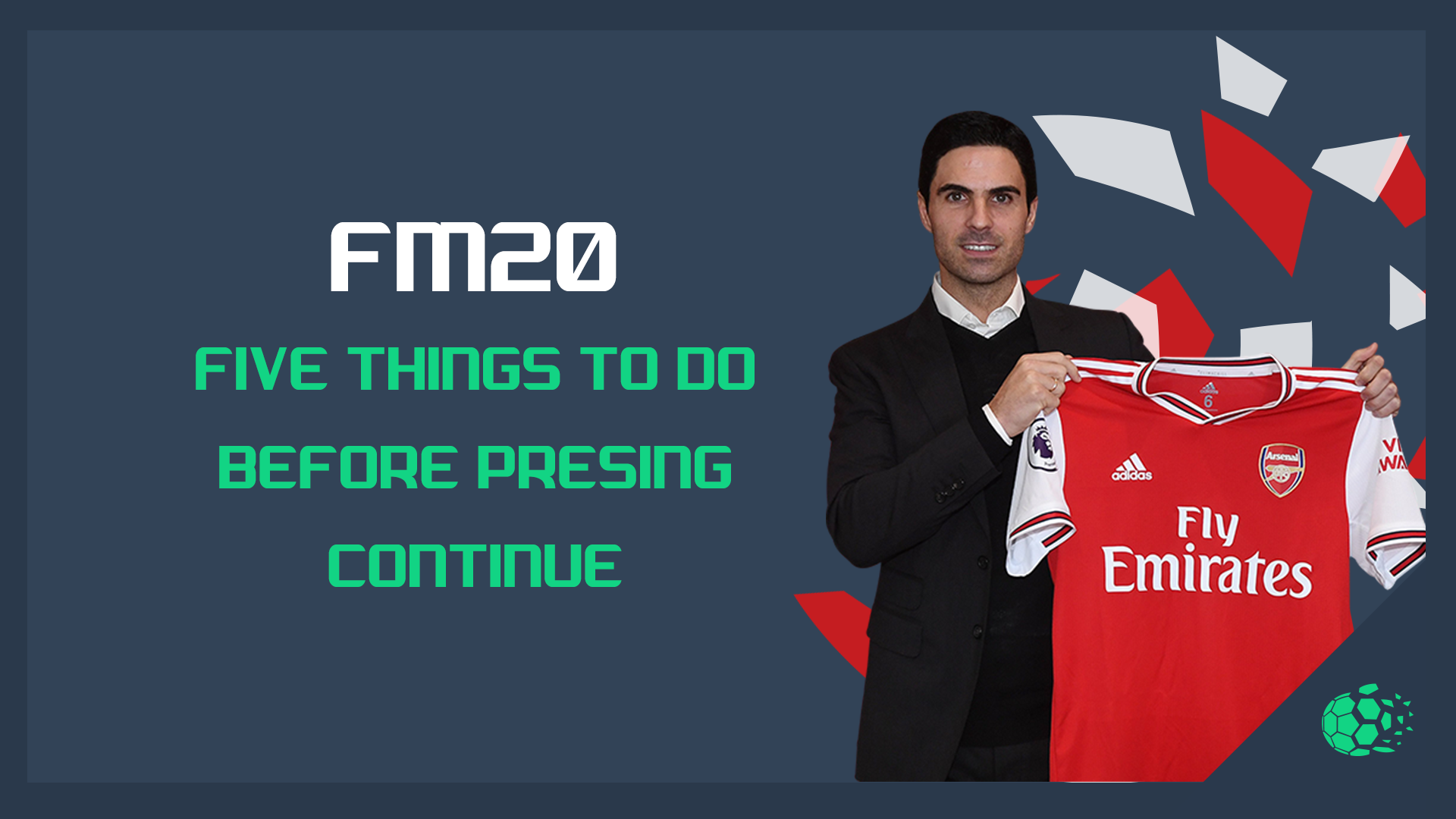 FM20 FM20: 5 Things To Do Before Pressing Continue