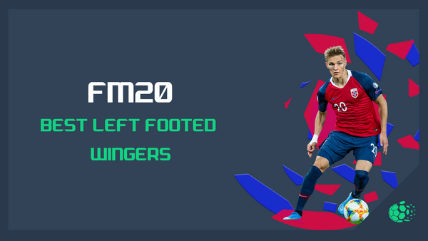 FM20 FM20: Best Left Footed Wingers