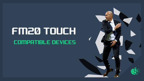 FM20 Touch: Compatible Devices