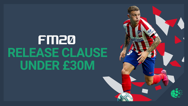 FM20 Players With Release Clauses under £30 Million