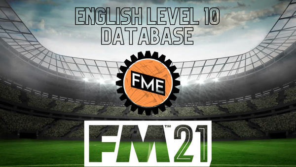 FM21 The FM Editor's English Level 10 Database