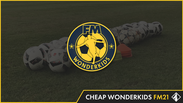 FM21: Cheap Wonderkids by FM Wonderkids