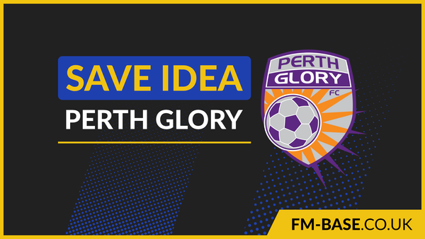 FM22 Save Idea - Perth Glory