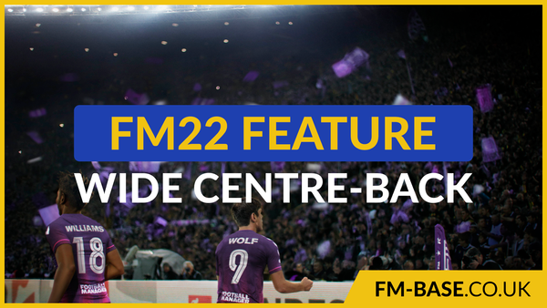 FM22 introduces us to Wide Centre-Backs